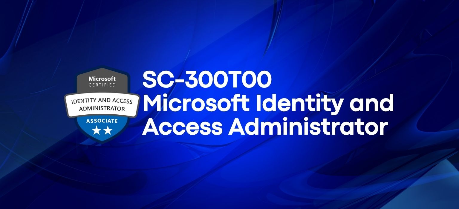 SC-300T00: ADMINISTRADOR DE IDENTIDADES Y ACCESO MICROSOFT
